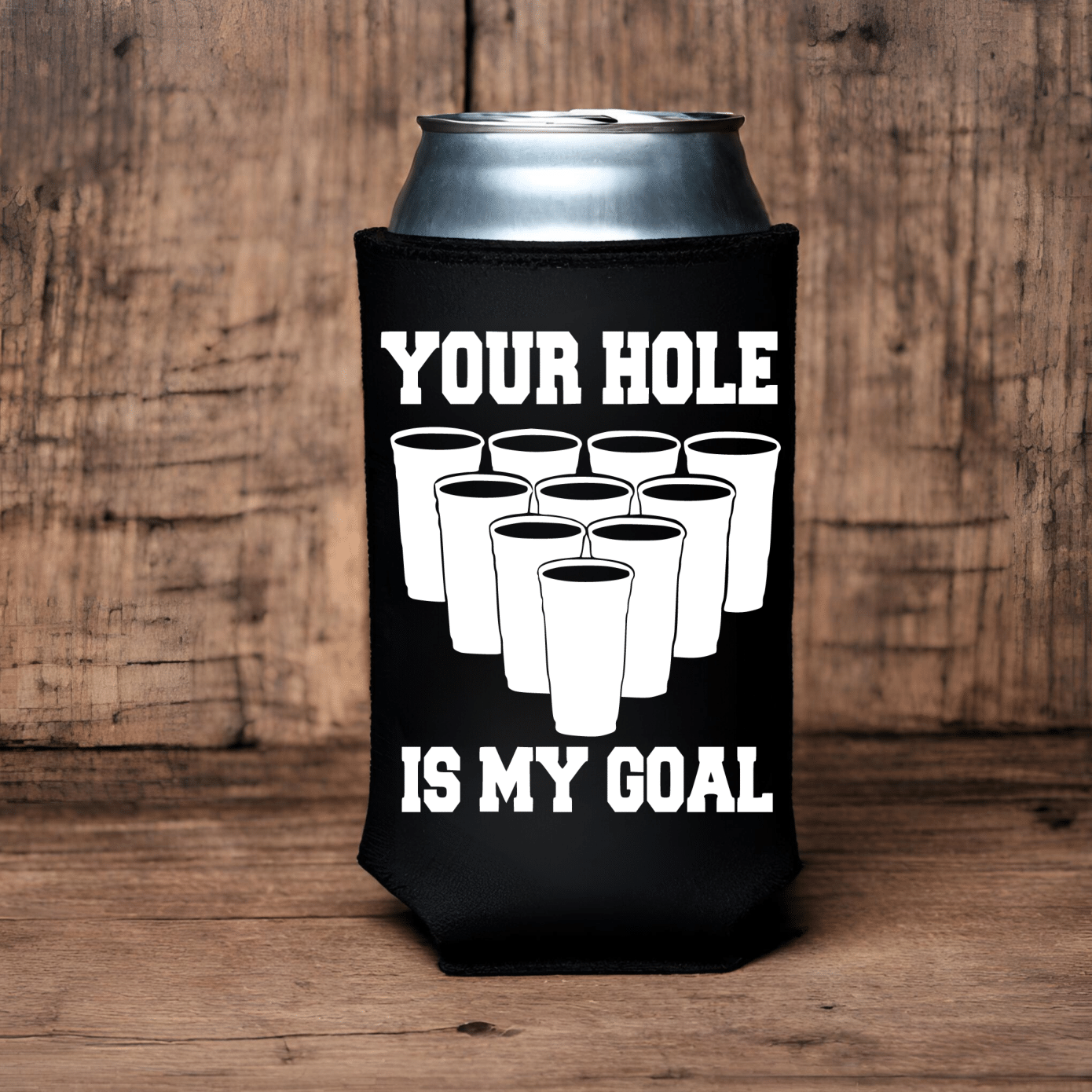 "Your Hole Is My Goal" Can Koozie