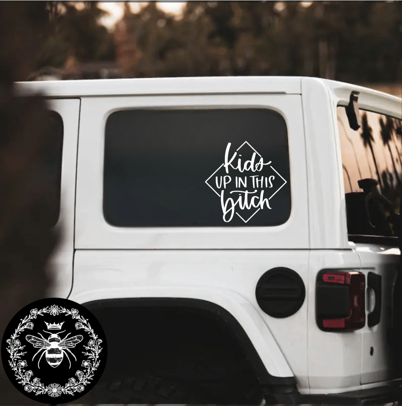 "Kids Up In This Bitch" Decal