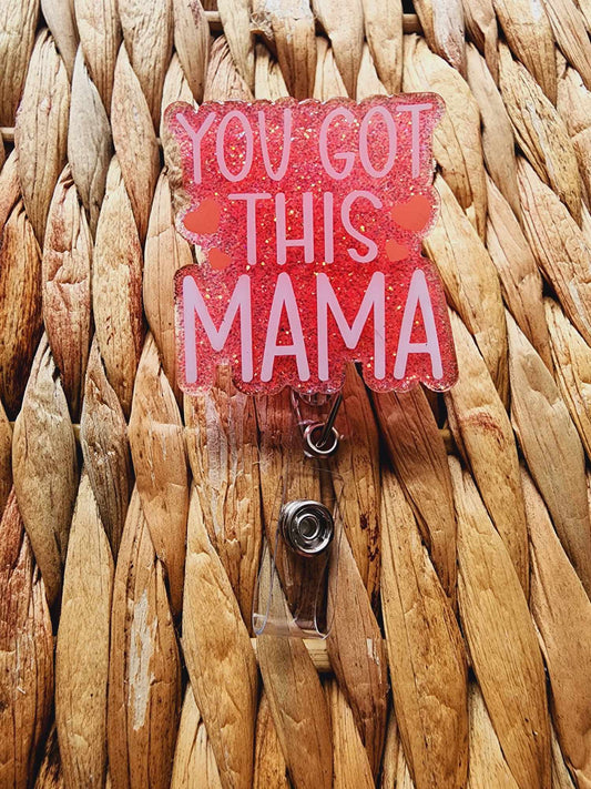 You Got This Mama Badge Reel