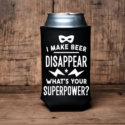 "I Make Beer Disappear" Can Koozie