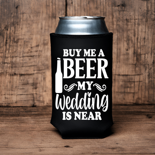 "My Wedding Is Near" Can Koozie