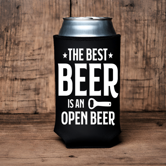 "The Best Beer Is An Open Beer" Can Koozie