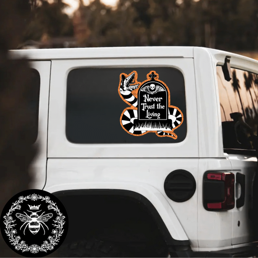 "Never Trust The Living" Decal