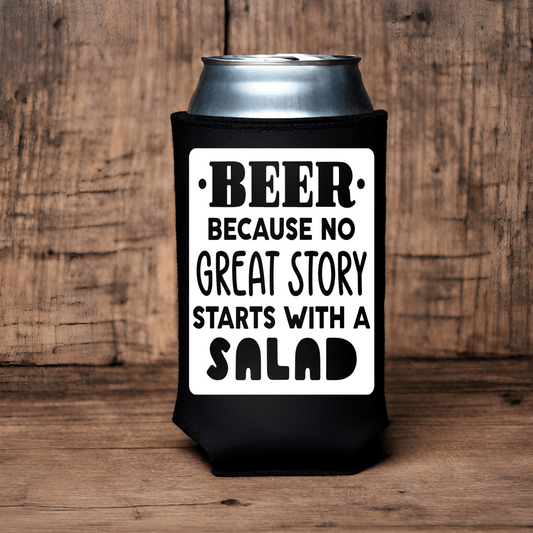 "No Good Story Starts With Salad" Can Koozie