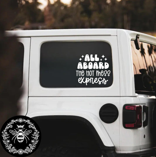 "All Aboard The Hot Mess Express" Decal