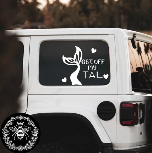 "Get Off My Tail" Decal