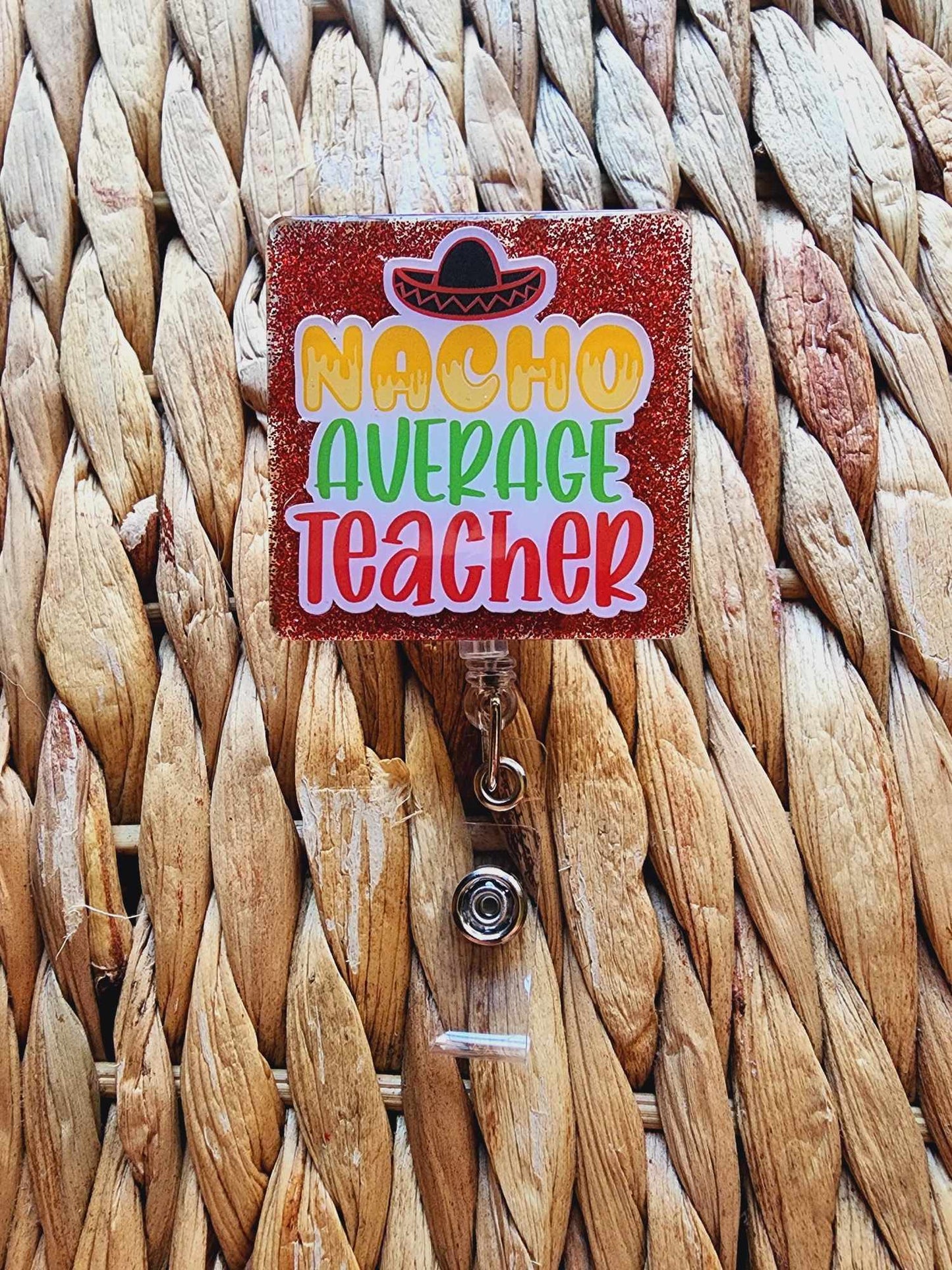 Nacho Average Teacher (Red) Badge Reel