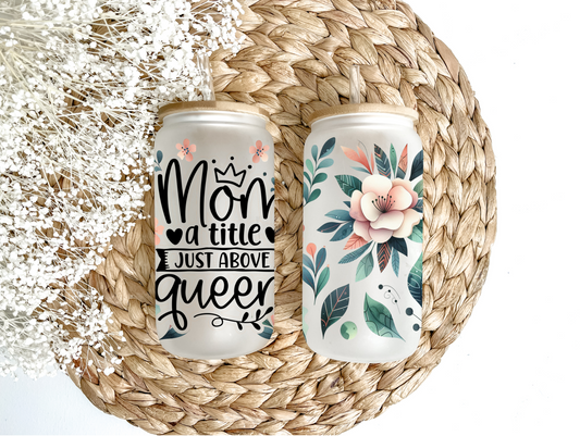 Queen Mom Glass Can Tumbler