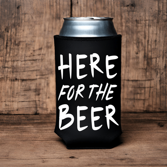 "Here For The Beer" Can Koozie