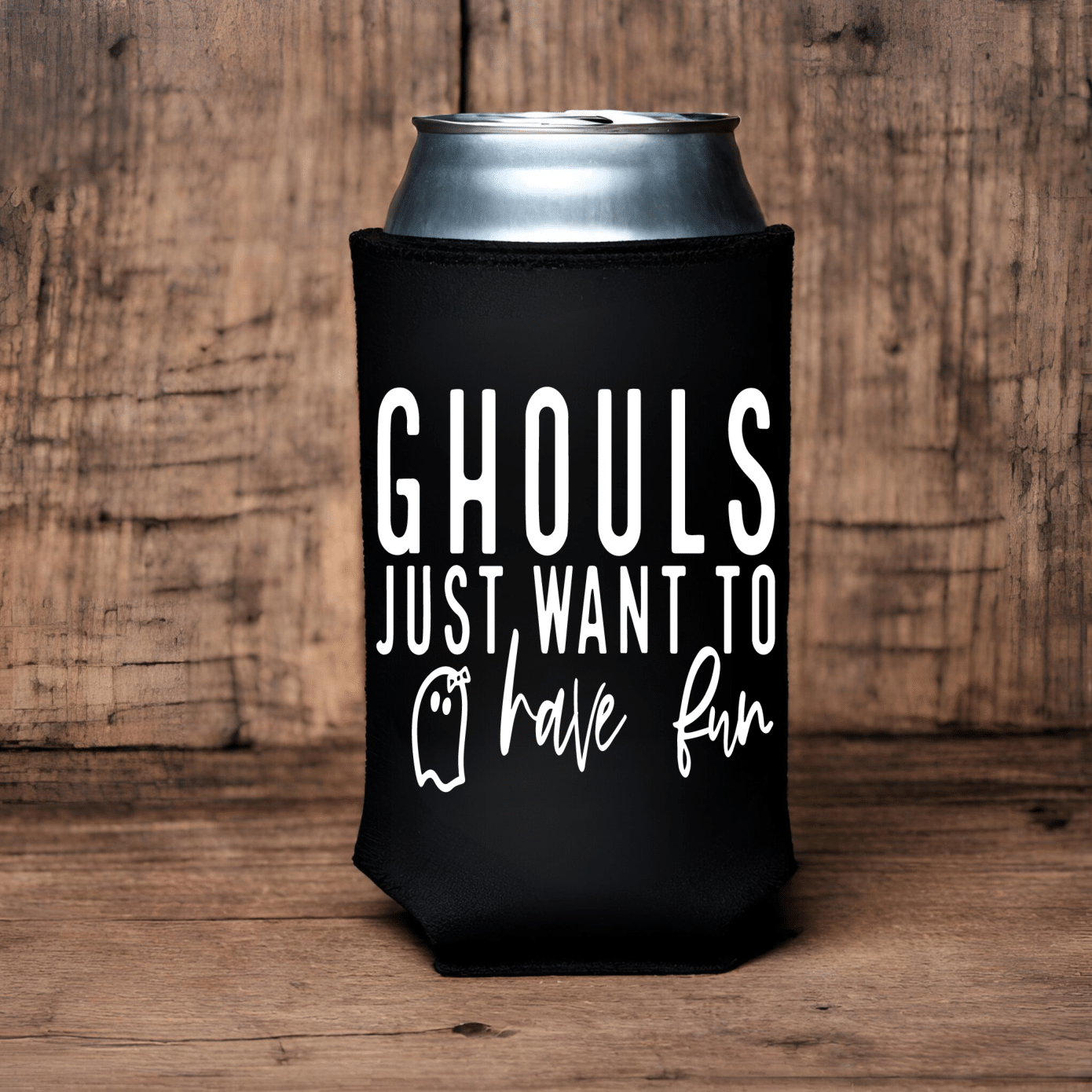 "Ghouls Just Want To Have Fun" Can Koozie