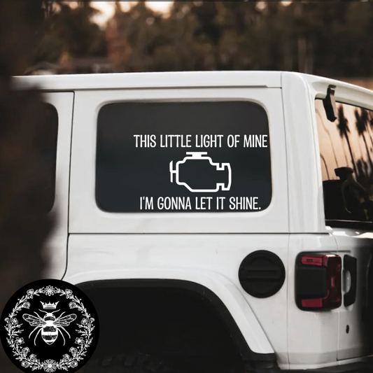 "This Little Light Of Mine I'm Gonna Let It Shine" Decal