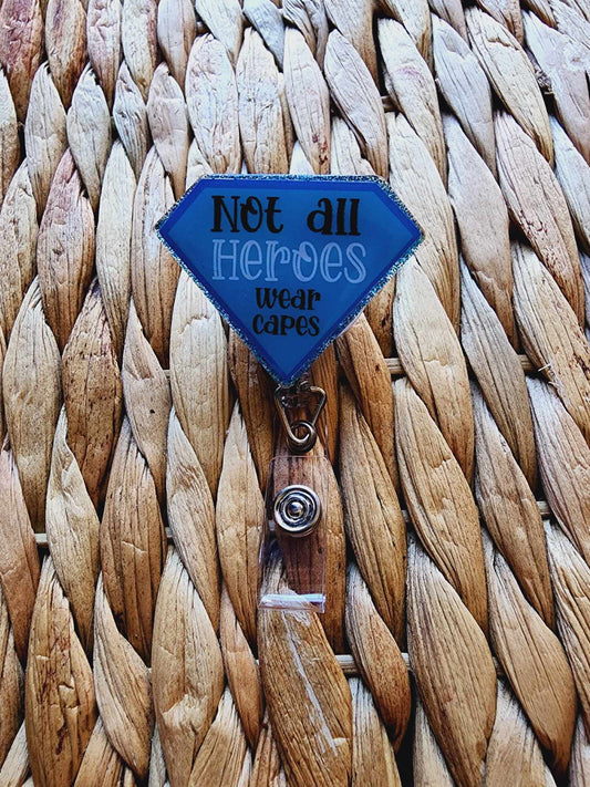 Not All Heroes Wear Capes Badge Reel