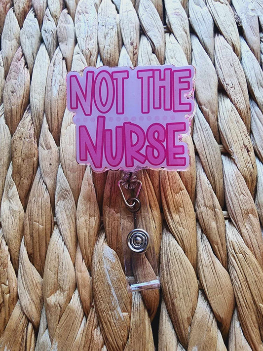 Not The Nurse Badge Reel