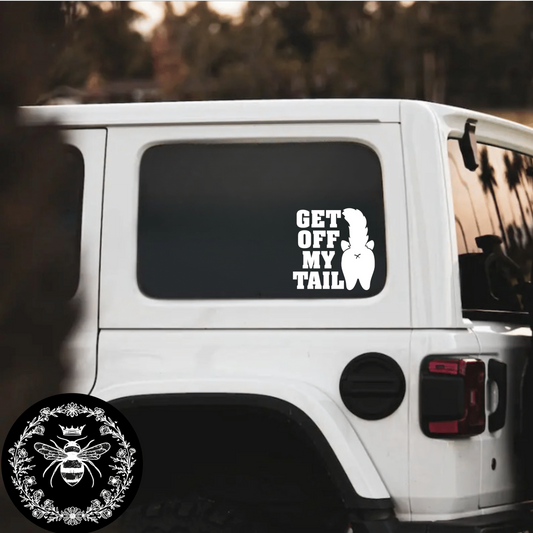 "Get Off My Tail" Decal