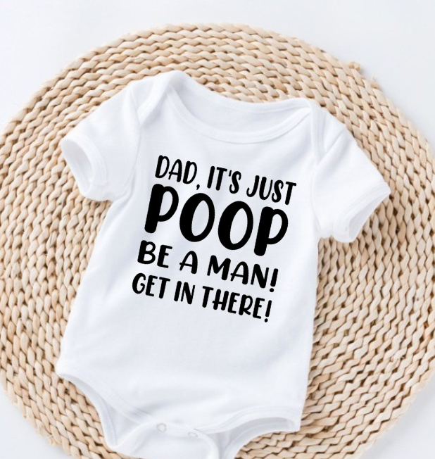 Dad, It's Just Poop Be A Man! Get In There!