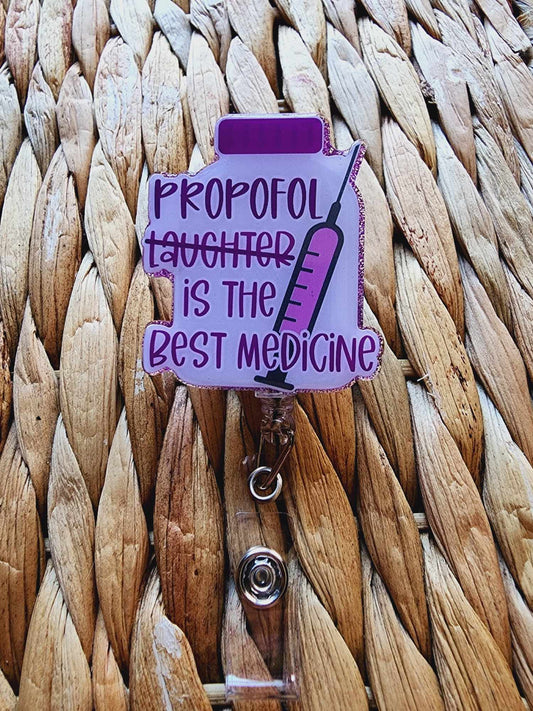 Propofol Is The Best Medicine Badge Reel