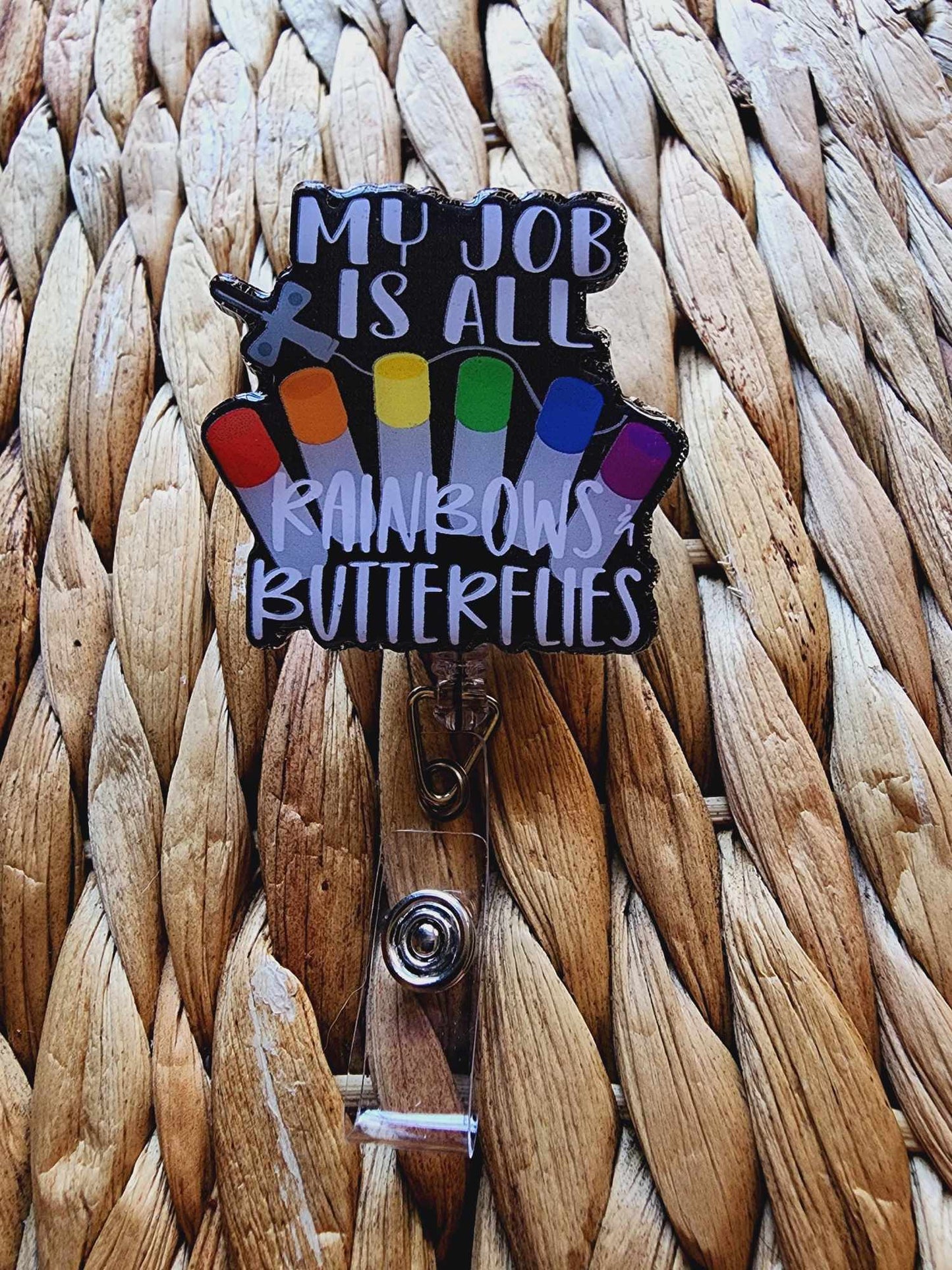 My Life Is All Rainbows & Butterflies Badge Reel