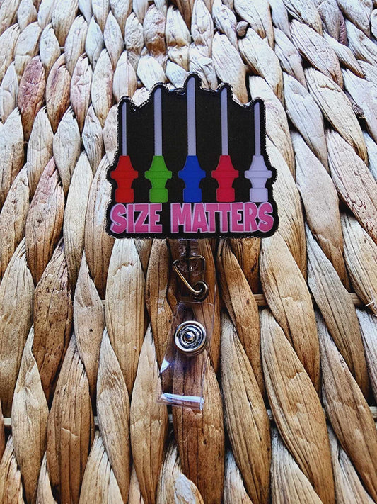 Size Matters Badge Reel